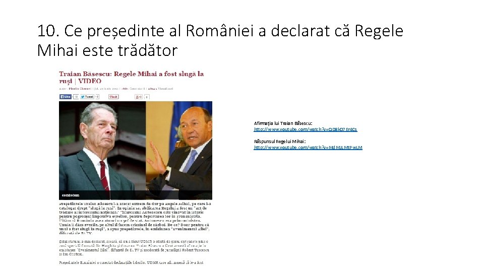 10. Ce președinte al României a declarat că Regele Mihai este trădător Afirmația lui