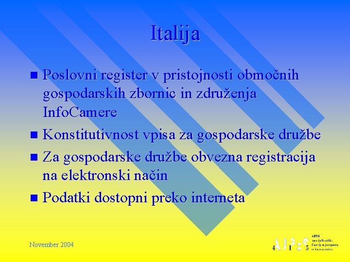 Italija Poslovni register v pristojnosti območnih gospodarskih zbornic in združenja Info. Camere n Konstitutivnost