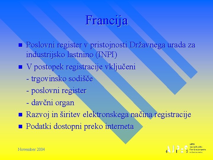 Francija n n Poslovni register v pristojnosti Državnega urada za industrijsko lastnino (INPI) V