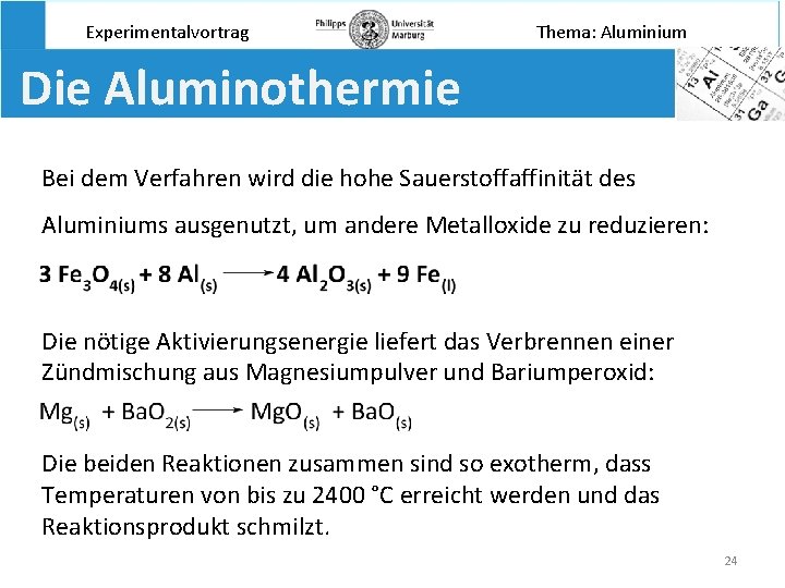 Experimentalvortrag Thema: Aluminium Die Aluminothermie Bei dem Verfahren wird die hohe Sauerstoffaffinität des Aluminiums