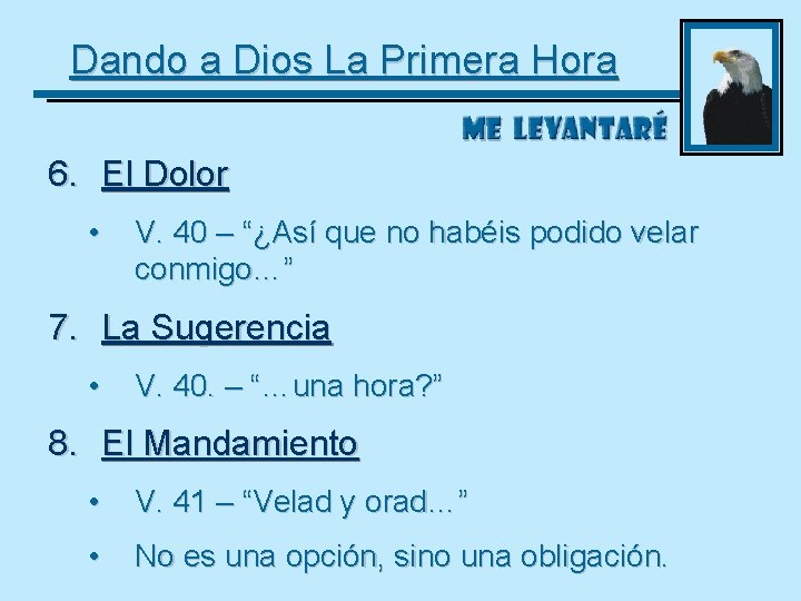 Dando a Dios La Primera Hora 6. El Dolor • V. 40 – “¿Así