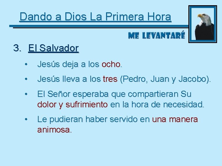 Dando a Dios La Primera Hora 3. El Salvador • Jesús deja a los