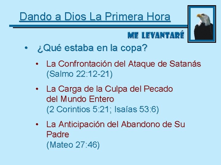 Dando a Dios La Primera Hora • ¿Qué estaba en la copa? • La