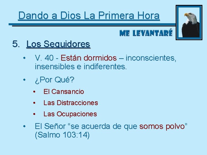 Dando a Dios La Primera Hora 5. Los Seguidores • V. 40 - Están