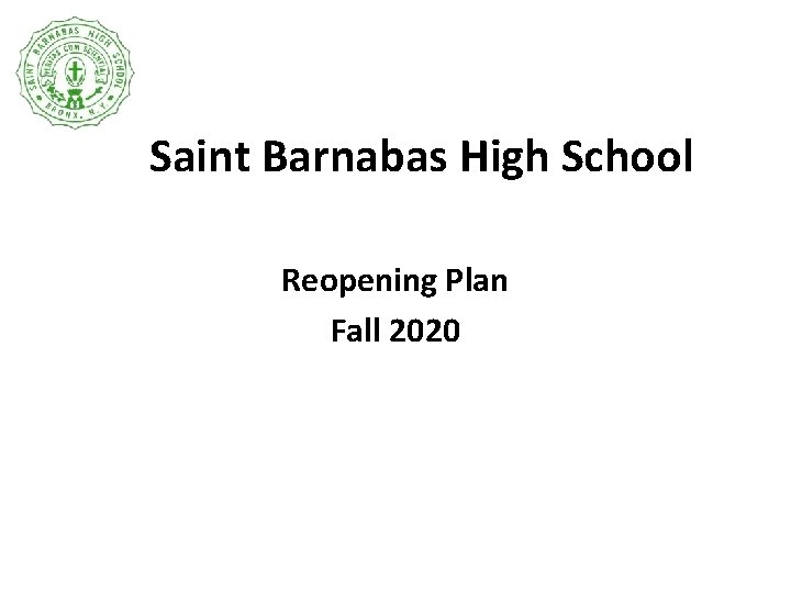 Saint Barnabas High School Reopening Plan Fall 2020 