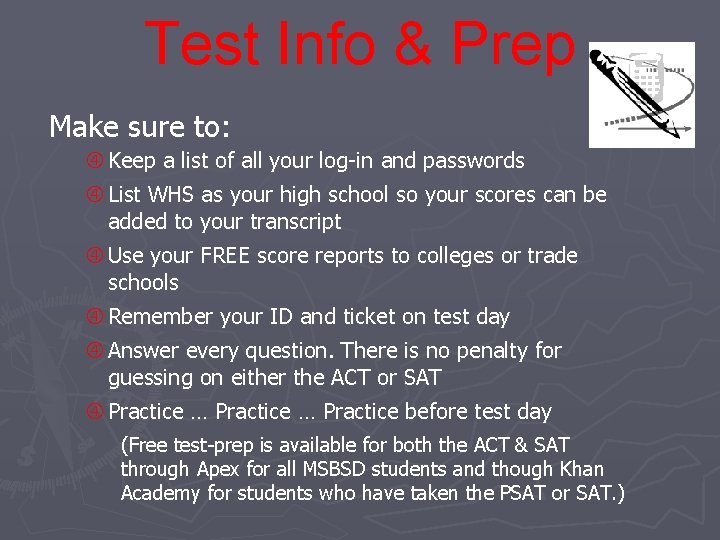 Test Info & Prep Make sure to: Keep a list of all your log-in