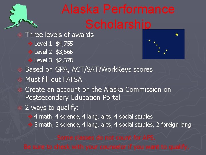 Alaska Performance Scholarship Three levels of awards v Level 1 v Level 2 v