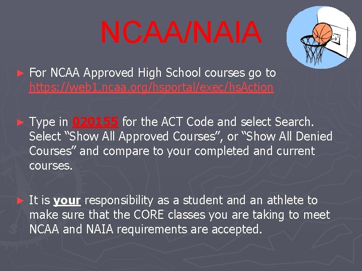 NCAA/NAIA ► For NCAA Approved High School courses go to https: //web 1. ncaa.