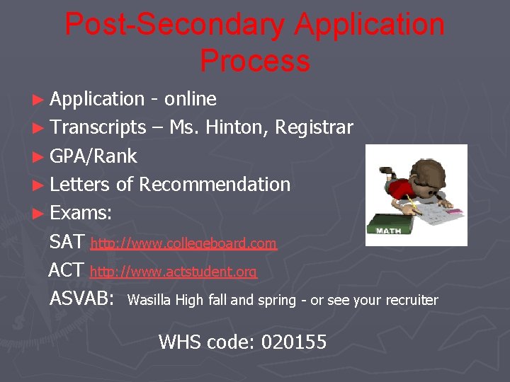 Post-Secondary Application Process ► Application - online ► Transcripts – Ms. Hinton, Registrar ►