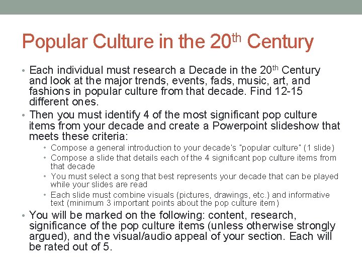Popular Culture in the 20 th Century • Each individual must research a Decade