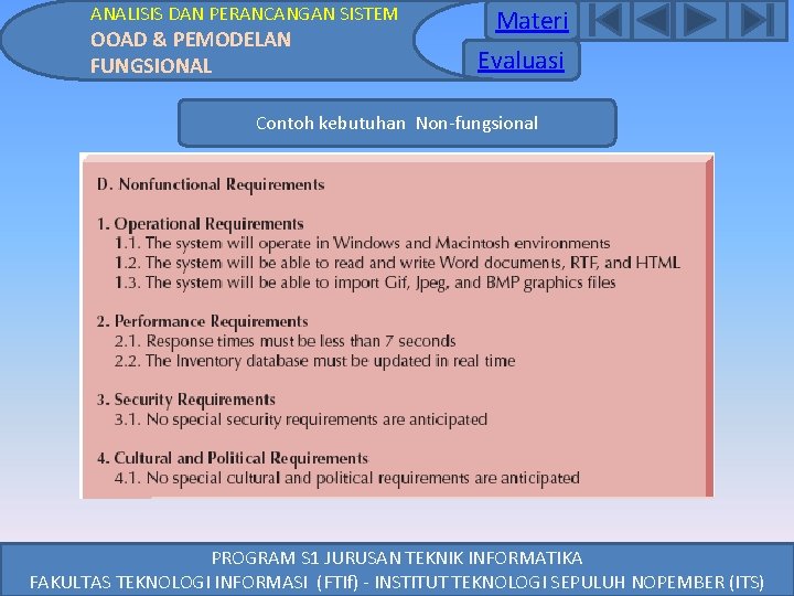 ANALISIS DAN PERANCANGAN SISTEM OOAD & PEMODELAN FUNGSIONAL Materi Evaluasi Contoh kebutuhan Non-fungsional PROGRAM ANALISIS DAN PERANCANGAN SISTEM OOAD & PEMODELAN FUNGSIONAL Materi Evaluasi Contoh kebutuhan Non-fungsional PROGRAM
