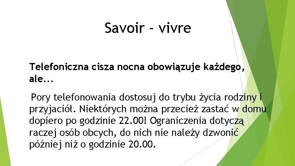 Savoir - vivre Telefoniczna cisza nocna obowiązuje każdego, ale. . . Pory telefonowania dostosuj