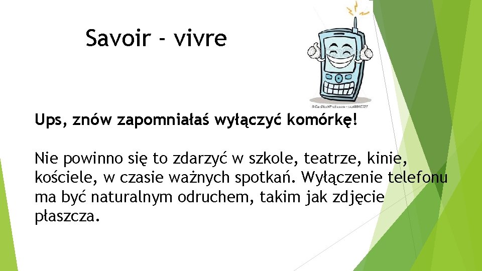 Savoir - vivre Ups, znów zapomniałaś wyłączyć komórkę! Nie powinno się to zdarzyć w