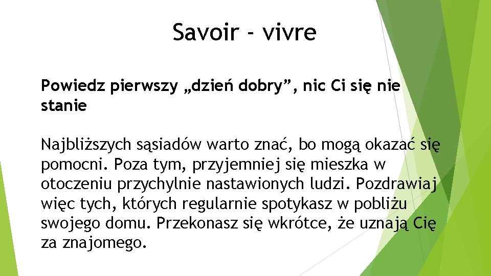 Savoir - vivre Powiedz pierwszy „dzień dobry”, nic Ci się nie stanie Najbliższych sąsiadów