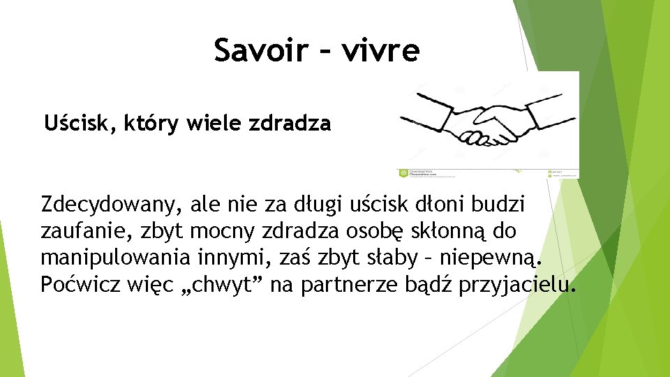 Savoir – vivre Uścisk, który wiele zdradza Zdecydowany, ale nie za długi uścisk dłoni Savoir – vivre Uścisk, który wiele zdradza Zdecydowany, ale nie za długi uścisk dłoni