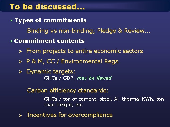 To be discussed. . . § Types of commitments Binding vs non-binding; Pledge &