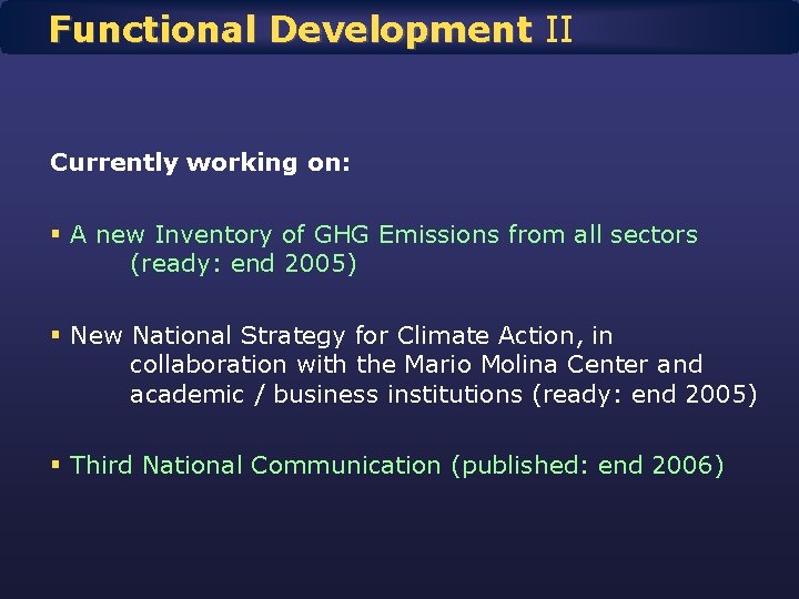 Functional Development II Currently working on: § A new Inventory of GHG Emissions from