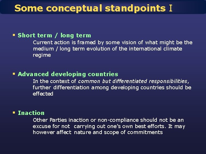 Some conceptual standpoints I § Short term / long term Current action is framed