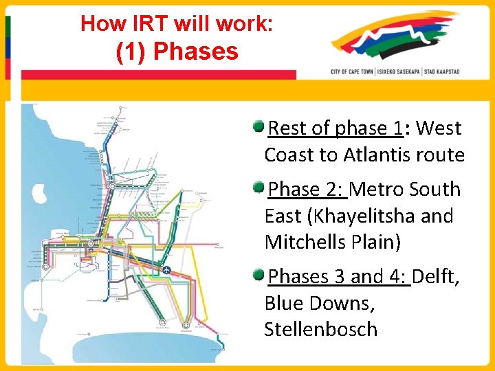 How IRT will work: (1) Phases Rest of phase 1: West Coast to Atlantis