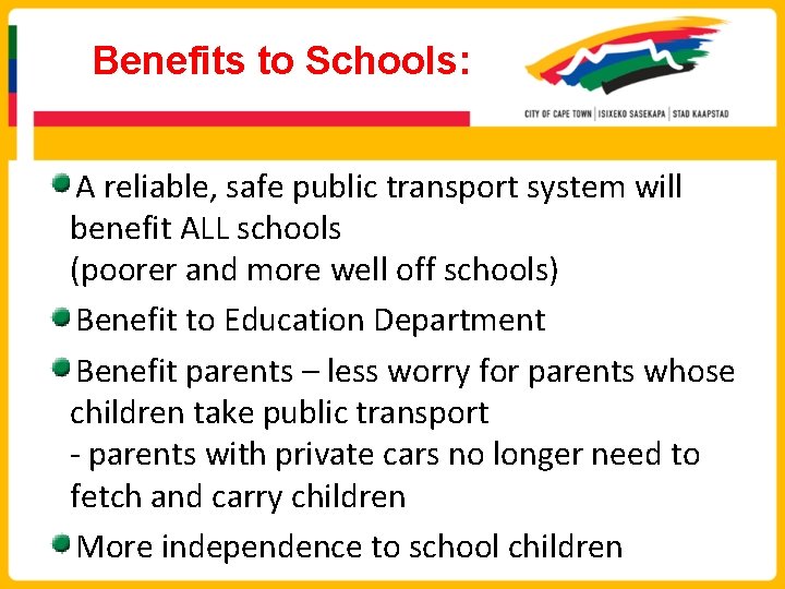 Benefits to Schools: A reliable, safe public transport system will benefit ALL schools (poorer