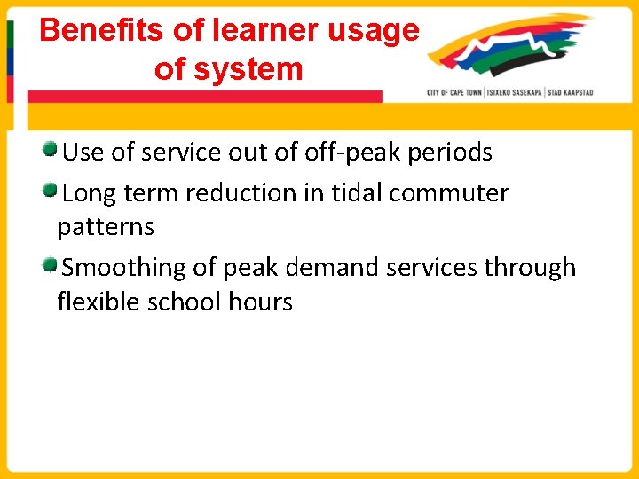 Benefits of learner usage of system Use of service out of off-peak periods Long