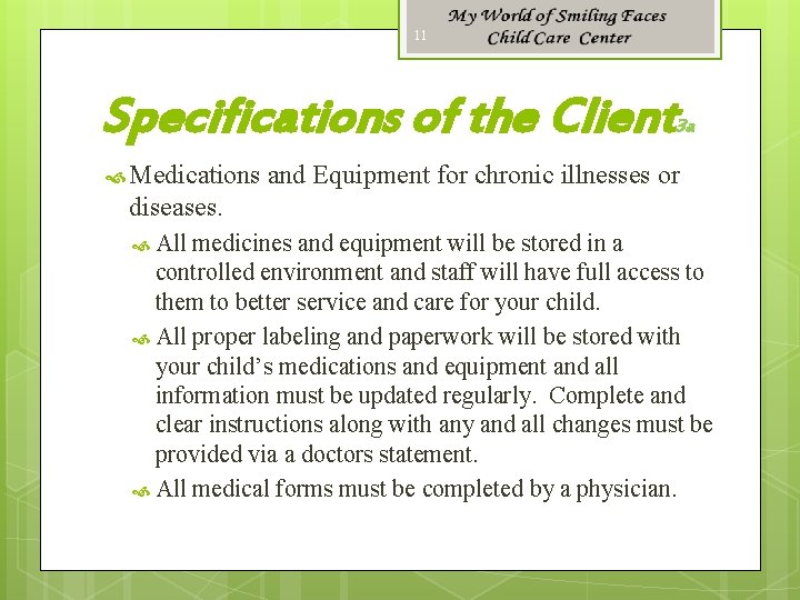 11 Specifications of the Client Medications 3 a and Equipment for chronic illnesses or
