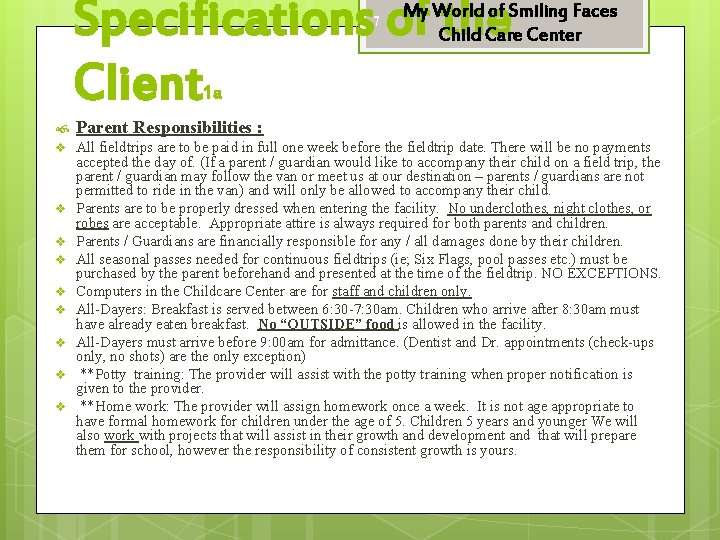 Specifications of the Client 7 My World of Smiling Faces Child Care Center 1