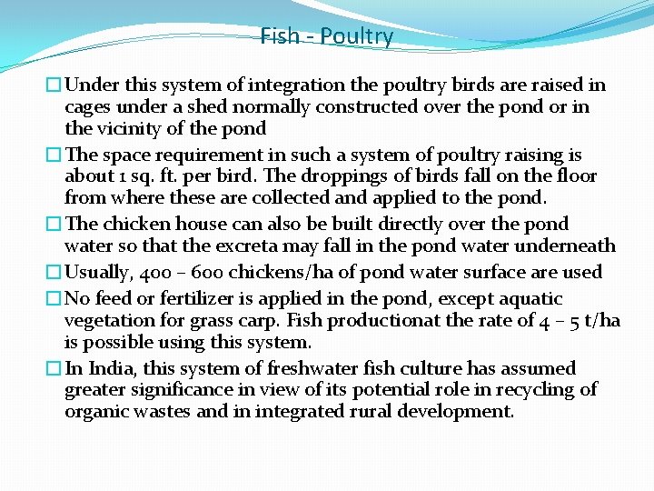 Fish - Poultry �Under this system of integration the poultry birds are raised in