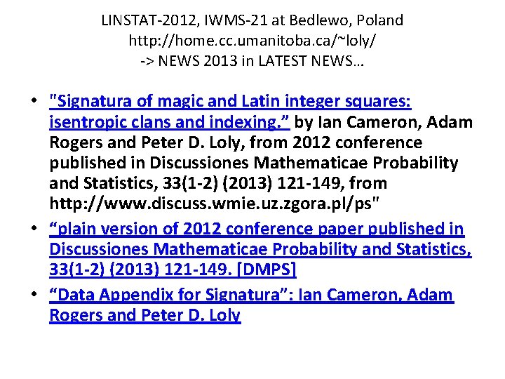 LINSTAT-2012, IWMS-21 at Bedlewo, Poland http: //home. cc. umanitoba. ca/~loly/ -> NEWS 2013 in