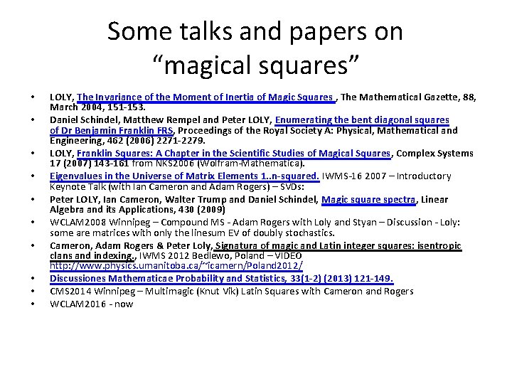 Some talks and papers on “magical squares” • • • LOLY, The Invariance of