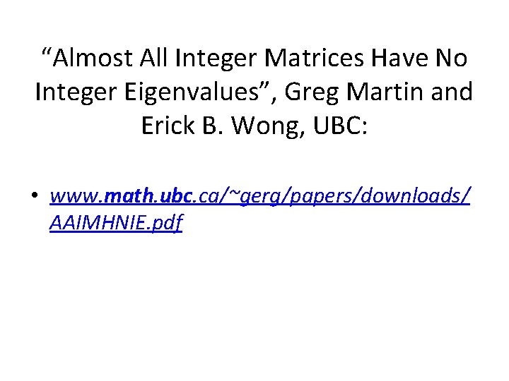 “Almost All Integer Matrices Have No Integer Eigenvalues”, Greg Martin and Erick B. Wong,