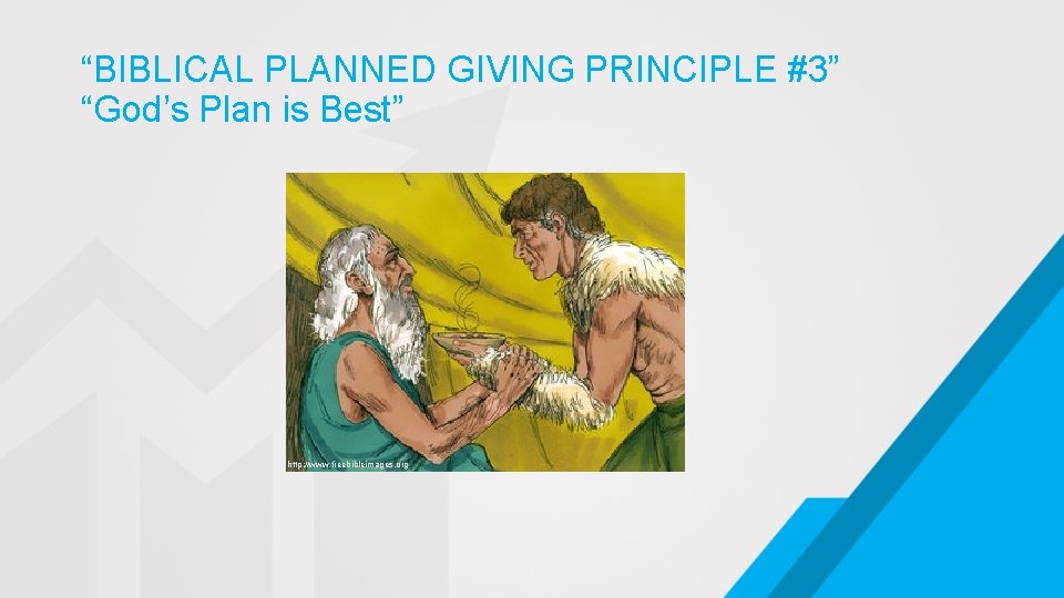 “BIBLICAL PLANNED GIVING PRINCIPLE #3” “God’s Plan is Best” http: //www. freebibleimages. org .