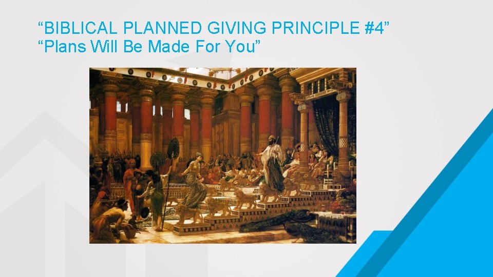 “BIBLICAL PLANNED GIVING PRINCIPLE #4” “Plans Will Be Made For You” . 