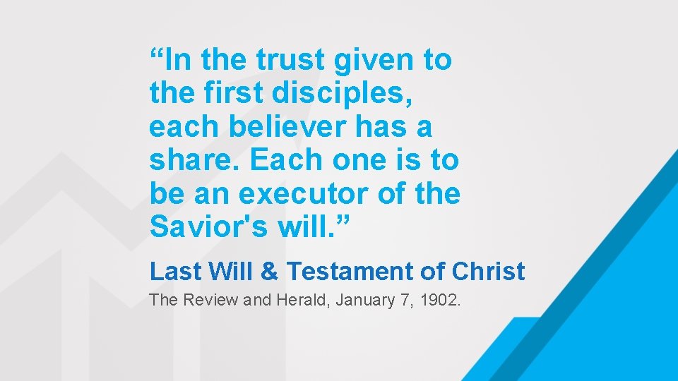 “In the trust given to the first disciples, each believer has a share. Each