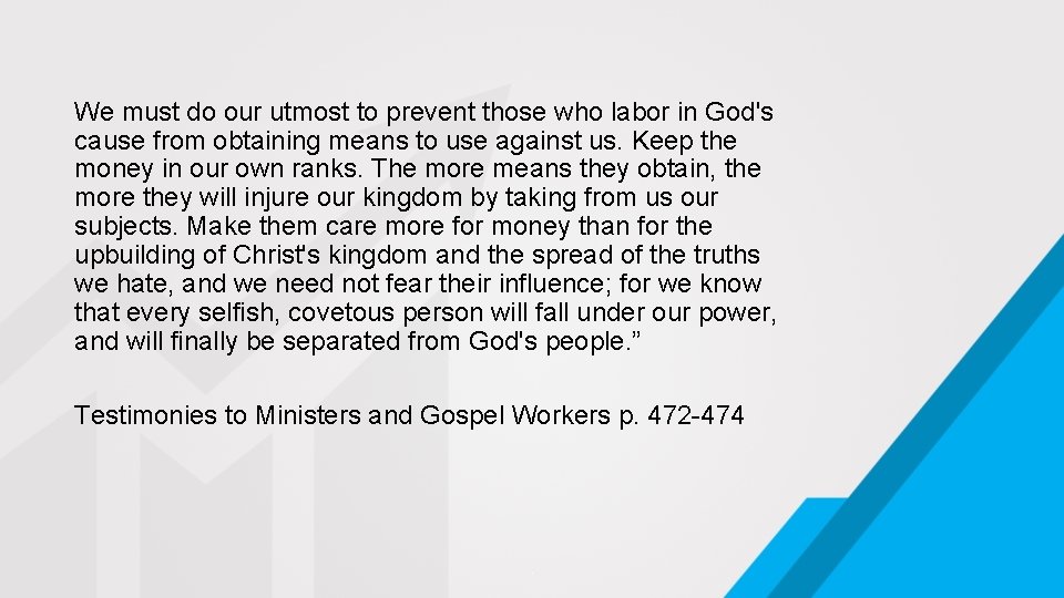 We must do our utmost to prevent those who labor in God's cause from