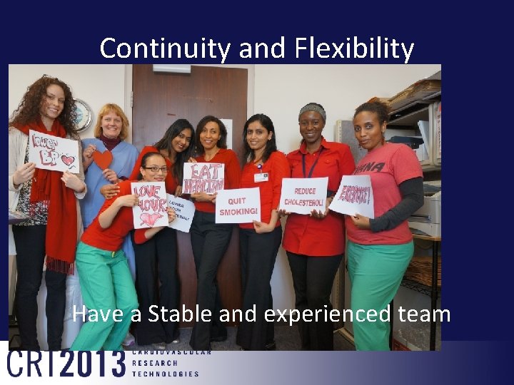 Continuity and Flexibility Have a Stable and experienced team 