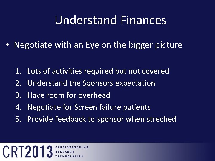 Understand Finances • Negotiate with an Eye on the bigger picture 1. 2. 3.