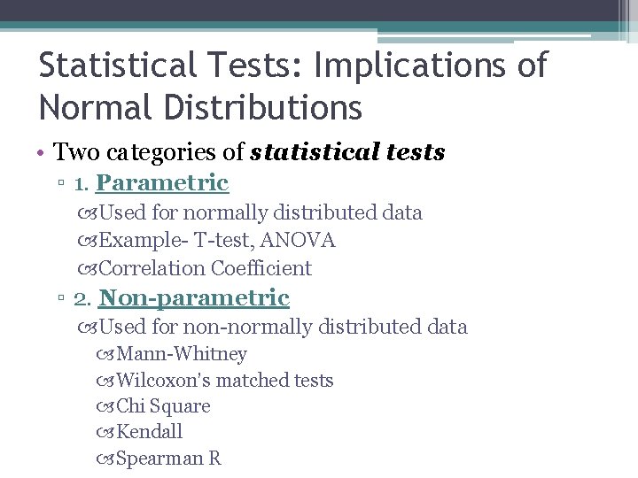 Statistical Tests: Implications of Normal Distributions • Two categories of statistical tests ▫ 1.