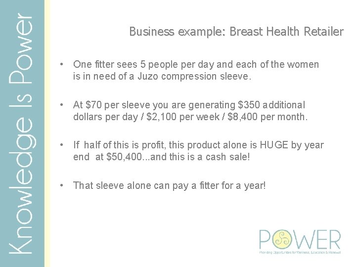 Business example: Breast Health Retailer • One fitter sees 5 people per day and