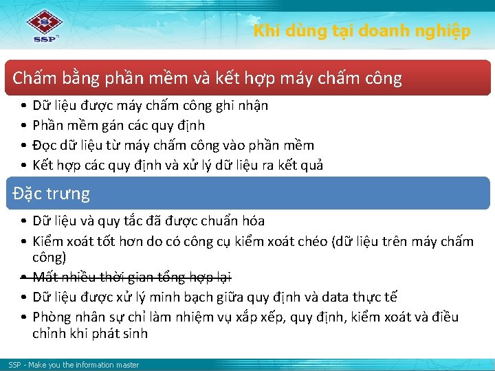 Khi dùng tại doanh nghiệp Chấm bằng phần mềm và kết hợp máy chấm