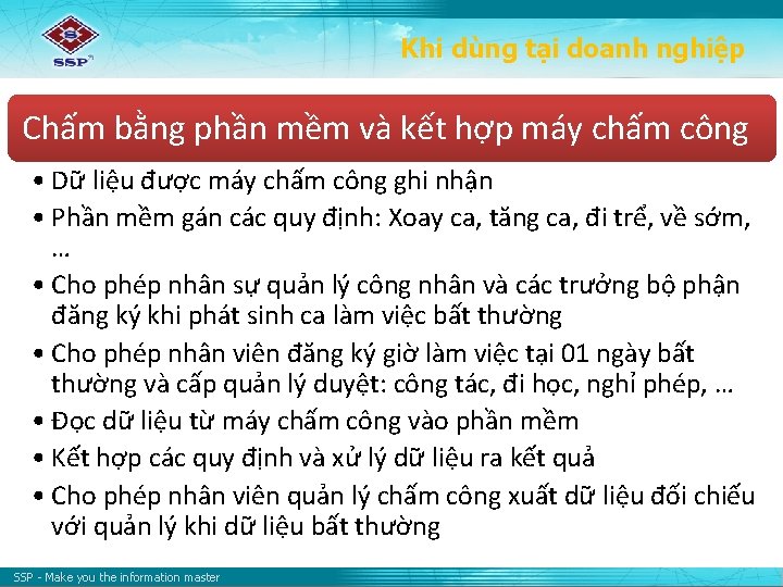 Khi dùng tại doanh nghiệp Chấm bằng phần mềm và kết hợp máy chấm