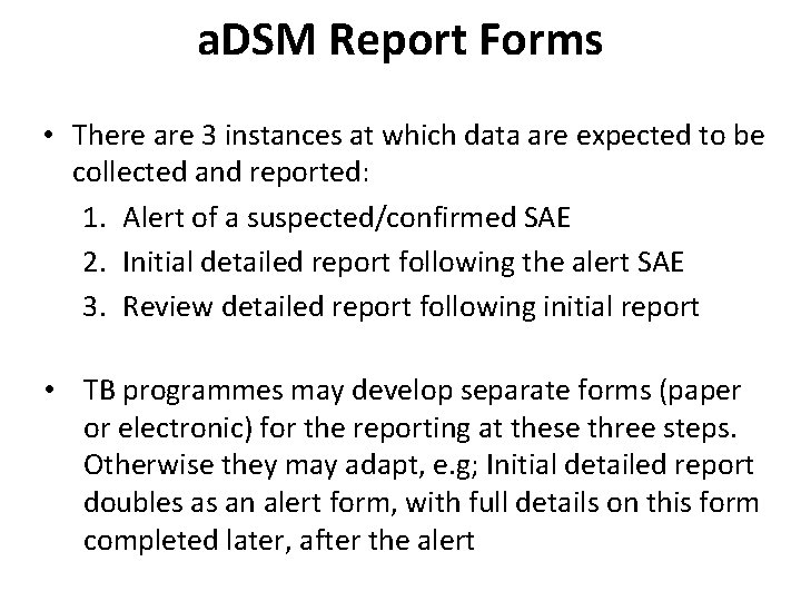 a. DSM Report Forms • There are 3 instances at which data are expected
