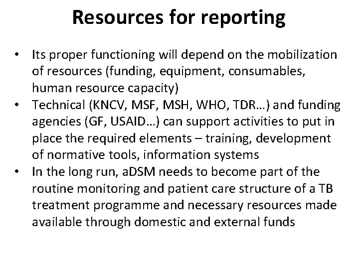Resources for reporting • Its proper functioning will depend on the mobilization of resources