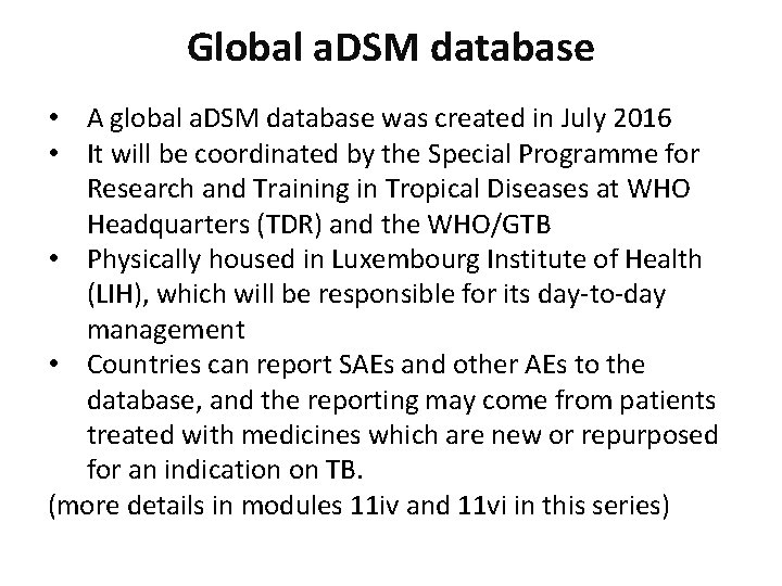 Global a. DSM database • A global a. DSM database was created in July