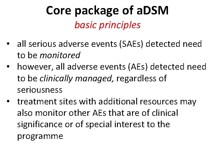 Core package of a. DSM basic principles • all serious adverse events (SAEs) detected