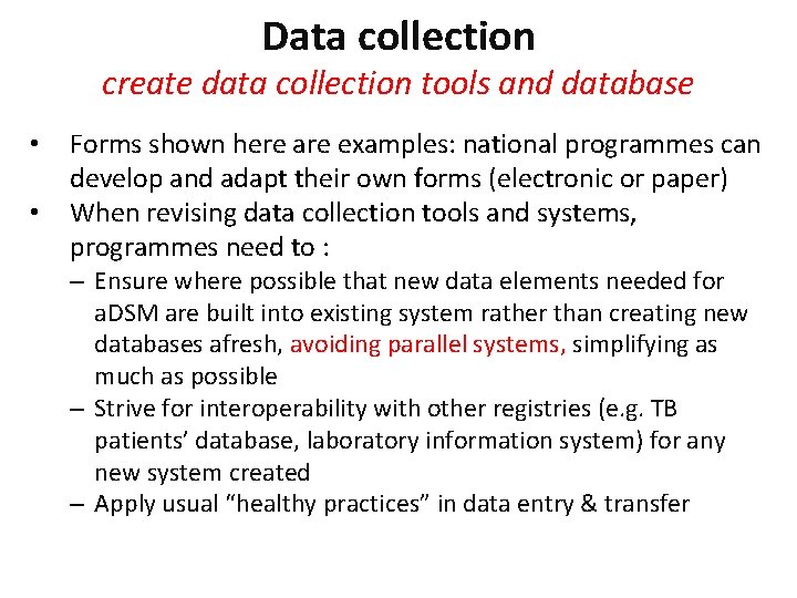 Data collection create data collection tools and database • • Forms shown here are