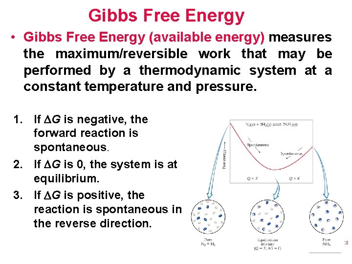 Gibbs Free Energy • Gibbs Free Energy (available energy) measures the maximum/reversible work that