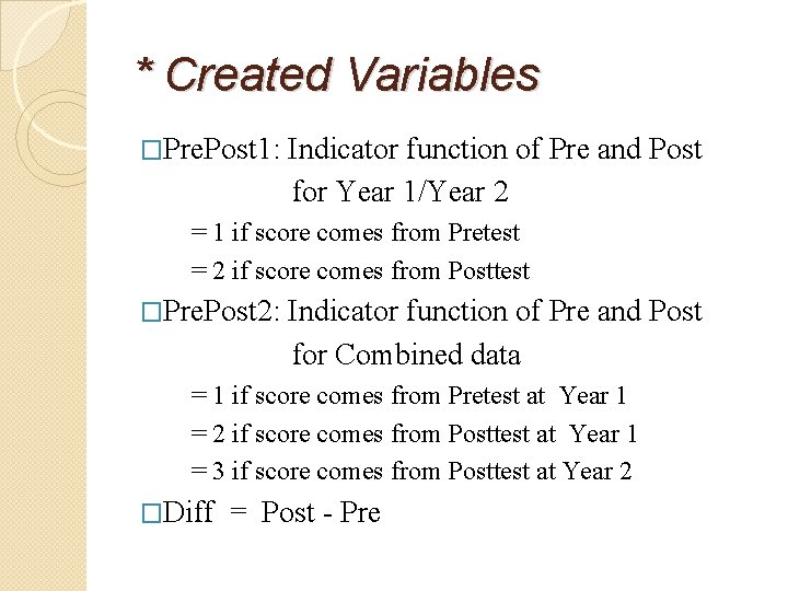 * Created Variables �Pre. Post 1: Indicator function of Pre and Post for Year