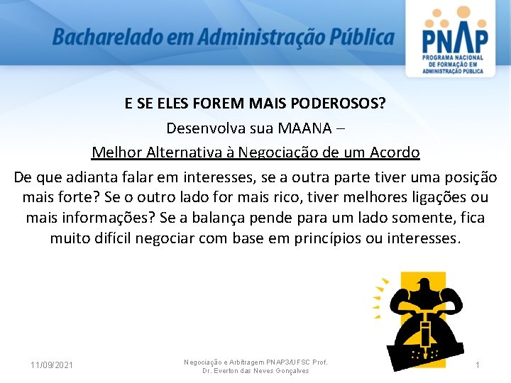 E SE ELES FOREM MAIS PODEROSOS? Desenvolva sua MAANA – Melhor Alternativa à Negociação