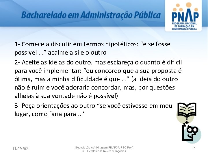 1 Comece a discutir em termos hipotéticos: “e se fosse possível. . . ”